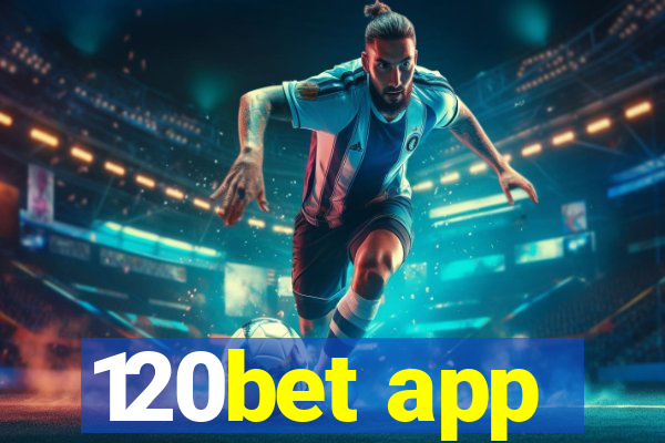 120bet app